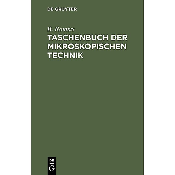 Taschenbuch der mikroskopischen Technik / Jahrbuch des Dokumentationsarchivs des österreichischen Widerstandes, B. Romeis