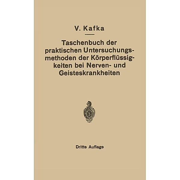 Taschenbuch der praktischen Untersuchungsmethoden der Körperflüssigkeiten bei Nerven- und Geisteskrankheiten, V. Kafka