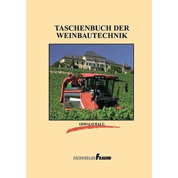 Taschenbuch der Weinbautechnik, Oskar Walg