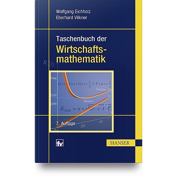 Taschenbuch der Wirtschaftsmathematik, Wolfgang Eichholz, Eberhard Vilkner