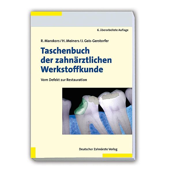 Taschenbuch der zahnärztlichen Werkstoffkunde, Reinhard Marxkors, Jürgen Geis-Gerstorfer, Hermann Meiners