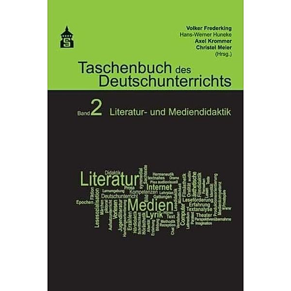 Taschenbuch des Deutschunterrichts: Bd.2 Literatur- und Mediendidaktik