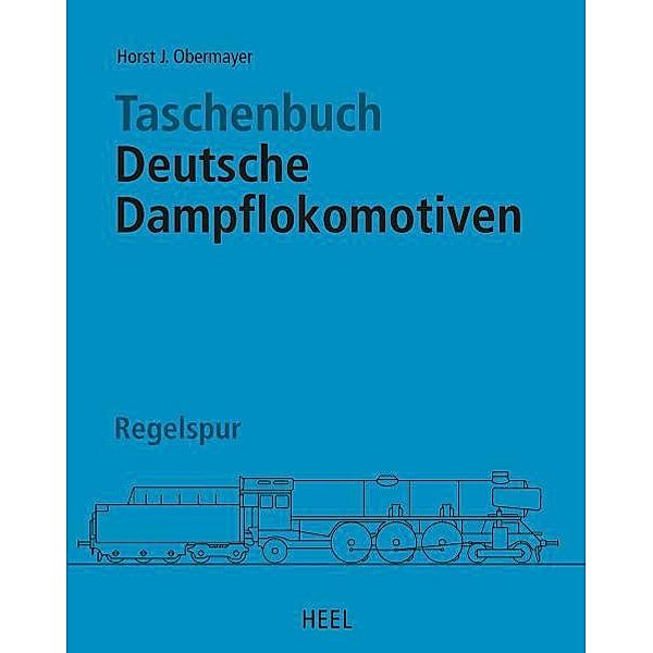 Taschenbuch Deutsche Dampflokomotiven, Horst J. Obermayer