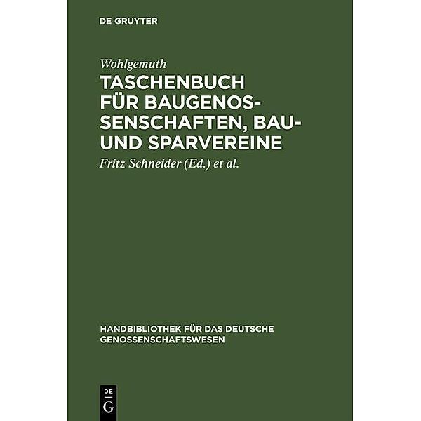 Taschenbuch für Baugenossenschaften, Bau- und Sparvereine, Wohlgemuth