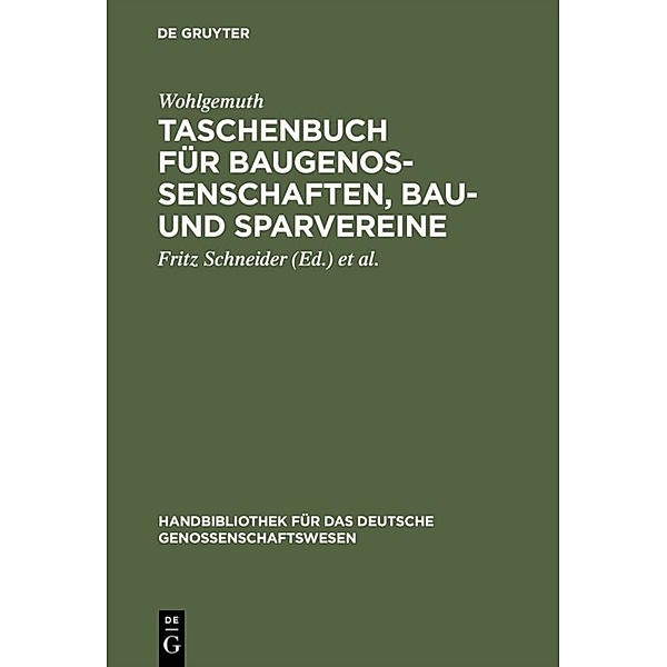 Taschenbuch für Baugenossenschaften, Bau- und Sparvereine, Wohlgemuth