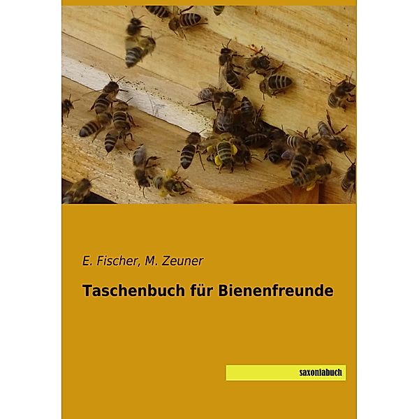Taschenbuch für Bienenfreunde, E. Fischer, M. Zeuner