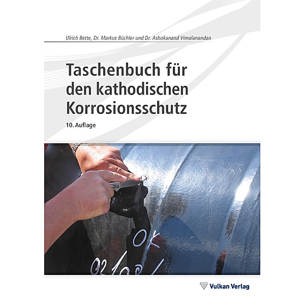 Taschenbuch für den kathodischen Korrosionsschutz, Ulrich Bette, Markus Büchler, Ashokanand Vimalanandan