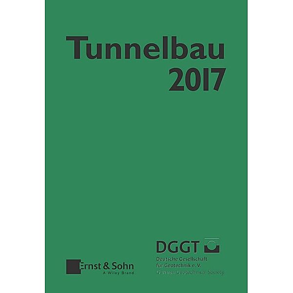 Taschenbuch für den Tunnelbau 2017 / Taschenbuch Tunnelbau, Deutsche Gesellschaft für Geotechnik e. V.