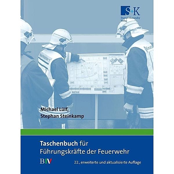 Taschenbuch für Führungskräfte der Feuerwehr, Michael Lülf, Stephan Steinkamp