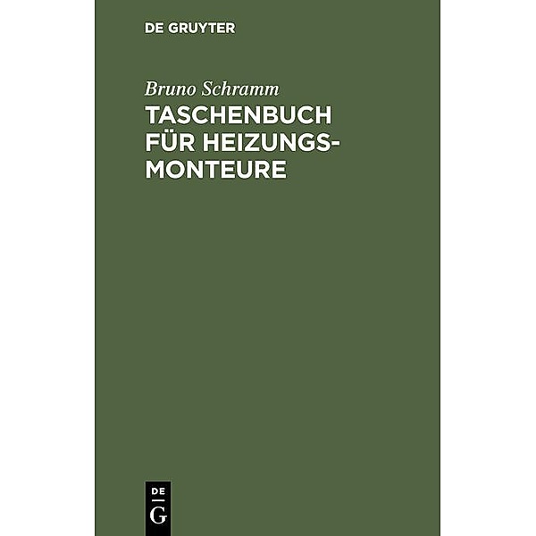 Taschenbuch für Heizungs-Monteure / Jahrbuch des Dokumentationsarchivs des österreichischen Widerstandes, Bruno Schramm