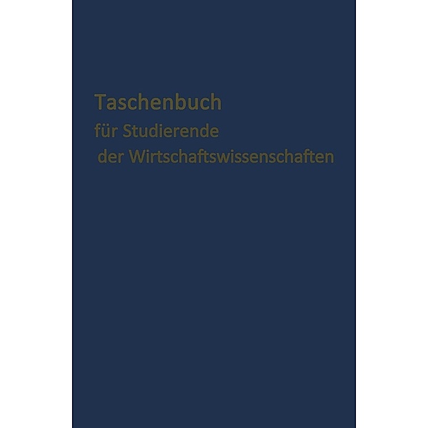 Taschenbuch für Studierende der Wirtschaftswissenschaften, Köln E. Gutenberg