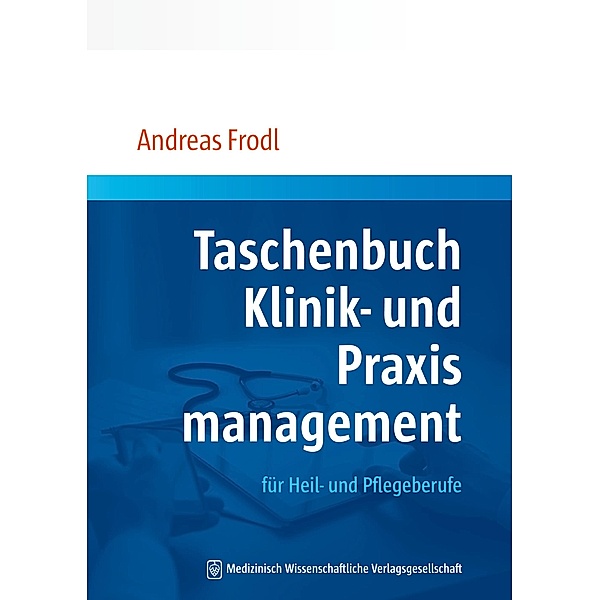 Taschenbuch Klinik- und Praxismanagement, Andreas Frodl