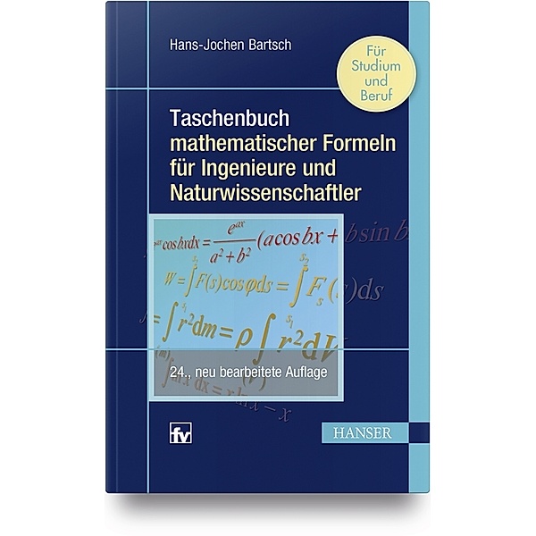 Taschenbuch mathematischer Formeln für Ingenieure und Naturwissenschaftler, Hans-Jochen Bartsch, Michael Sachs