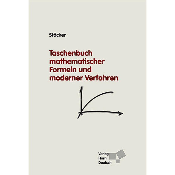 Taschenbuch mathematischer Formeln und moderner Verfahren, Horst Stöcker