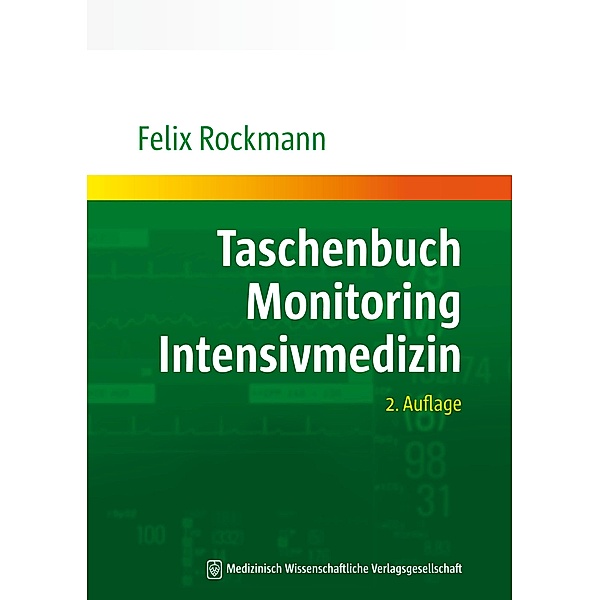 Taschenbuch Monitoring Intensivmedizin, Felix Rockmann