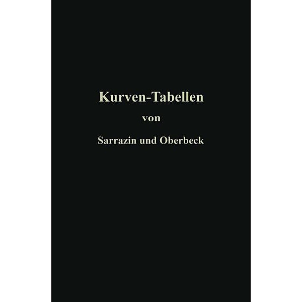 Taschenbuch zum Abstecken von Kreisbögen mit und ohne Übergangskurven für Eisenbahnen, Straßen und Kanäle, Otto Sarrazin, H. Oberbeck
