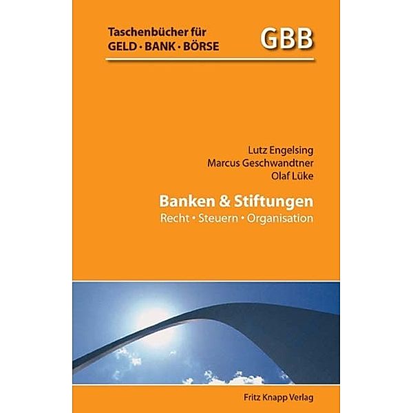 Taschenbücher für Geld, Bank und Börse / Banken & Stiftungen, Lutz Engelsing, Marcus Geschwandtner, Olaf Lüke