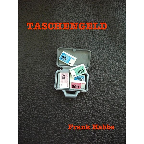 Taschengeld, Frank Habbe