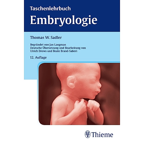 Taschenlehrbuch Embryologie, Thomas W. Sadler