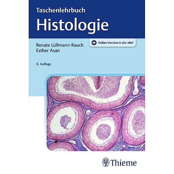 Taschenlehrbuch Histologie, Renate Lüllmann-Rauch, Esther Asan