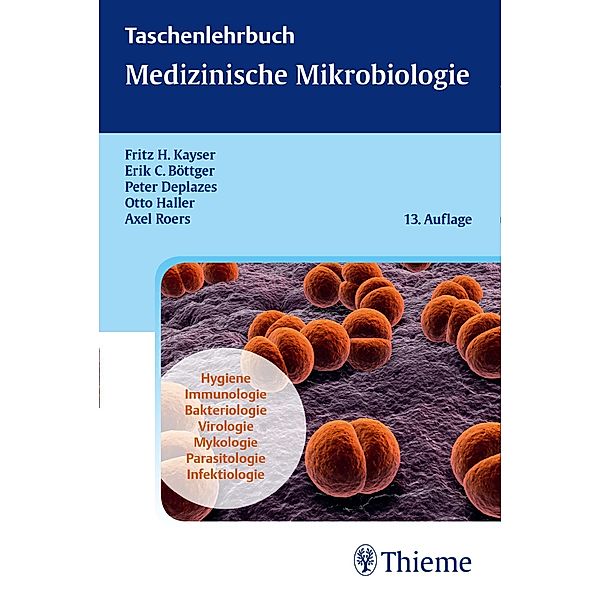 Taschenlehrbuch Medizinische Mikrobiologie, Fritz H. Kayser, Erik Christian Böttger, Otto Haller