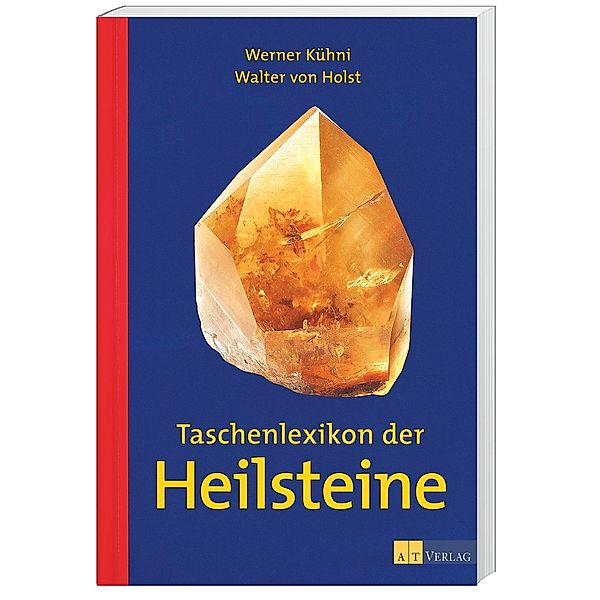 Taschenlexikon der Heilsteine, Werner Kühni, Walter von Holst