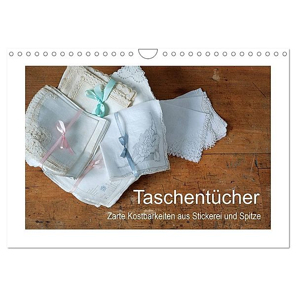 Taschentücher - zarte Kostbarkeiten aus Stickerei und Spitze (Wandkalender 2024 DIN A4 quer), CALVENDO Monatskalender, Friederike Take