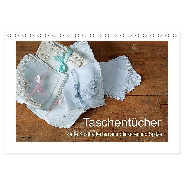 Taschentücher - zarte Kostbarkeiten aus Stickerei und Spitze (Tischkalender 2024 DIN A5 quer), CALVENDO Monatskalender, Friederike Take