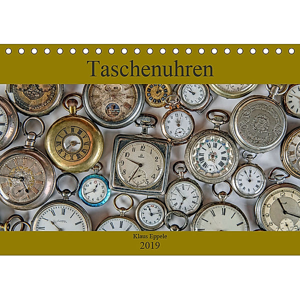 Taschenuhren (Tischkalender 2019 DIN A5 quer), Klaus Eppele