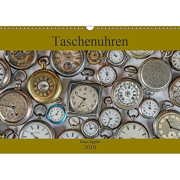 Taschenuhren (Wandkalender 2019 DIN A3 quer), Klaus Eppele