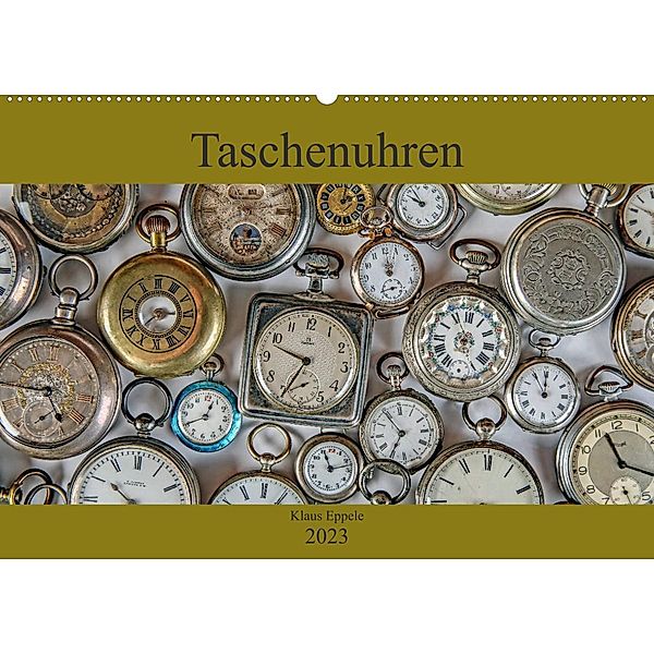 Taschenuhren (Wandkalender 2023 DIN A2 quer), Klaus Eppele