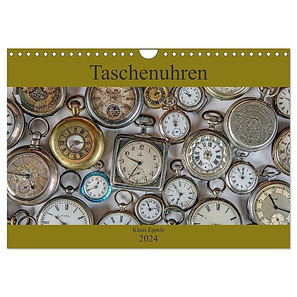 Taschenuhren (Wandkalender 2024 DIN A4 quer), CALVENDO Monatskalender, Klaus Eppele