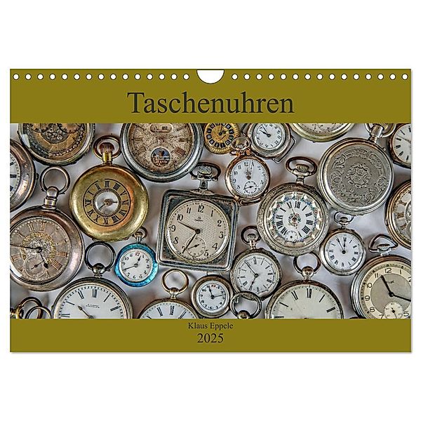 Taschenuhren (Wandkalender 2025 DIN A4 quer), CALVENDO Monatskalender, Calvendo, Klaus Eppele