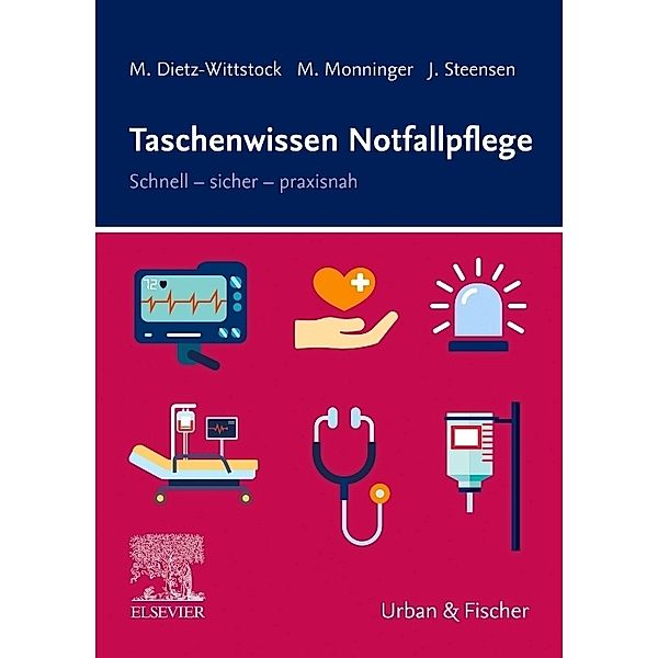 Taschenwissen Notfallpflege, Margot Dietz-Wittstock, Martin Monninger, Jessica Steensen