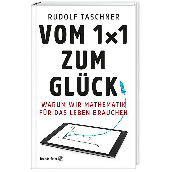 Taschner, R: Vom 1x1 zum Glück, Rudolf Taschner