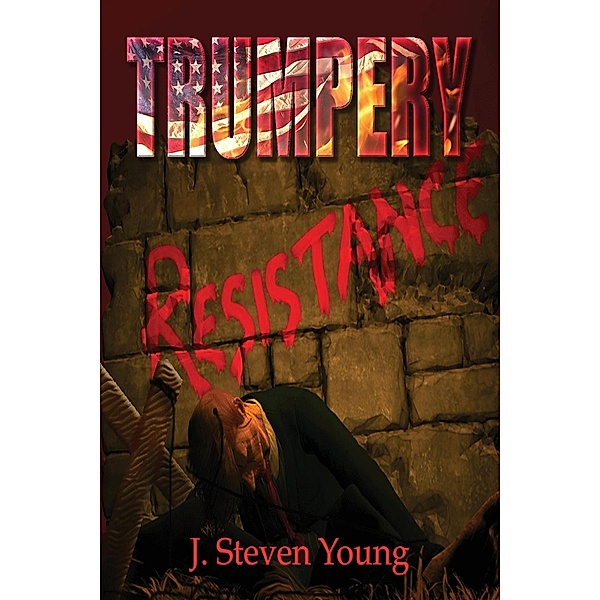 Tasicas-Young Press: Trumpery Resistance, J. Steven Young