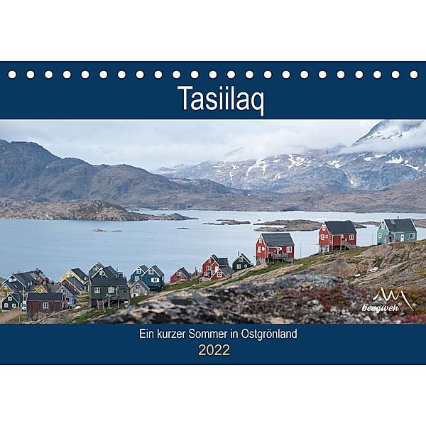 Tasiilaq - Ein kurzer Sommer in Ostgrönland (Tischkalender 2022 DIN A5 quer), Barbara Esser