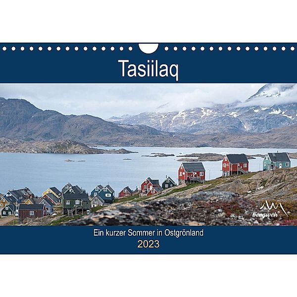 Tasiilaq - Ein kurzer Sommer in Ostgrönland (Wandkalender 2023 DIN A4 quer), Barbara Esser