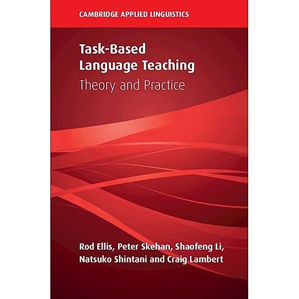 Task-Based Language Teaching / Cambridge Applied Linguistics, Rod Ellis