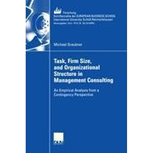 Task, Firm Size, and organizational Structure in Management Consulting, Michael Graubner