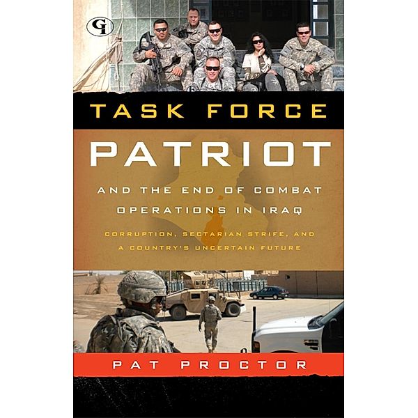 Task Force Patriot and the End of Combat Operations in Iraq, Pat Proctor