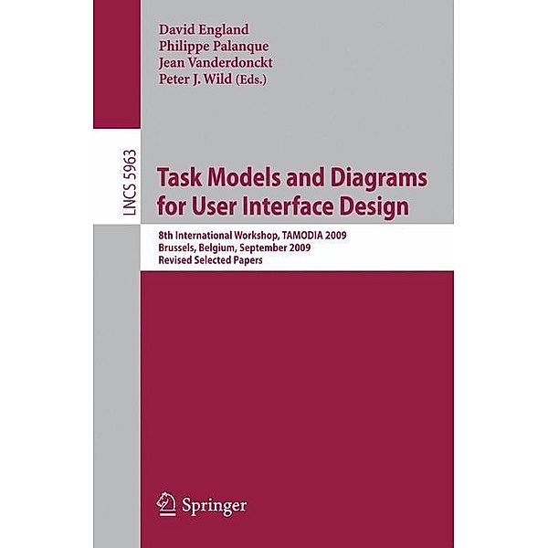 Task Models and Diagrams for User Interface Design, Sybille Caffiau, Karin Coninx, Jean Vanderdonckt, David England, Manuela Kolp, Albert Fleischmann