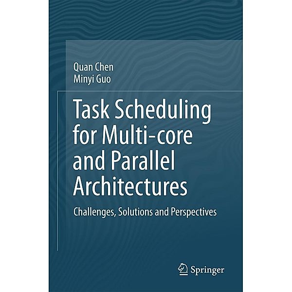 Task Scheduling for Multi-core and Parallel Architectures, Quan Chen, Minyi Guo