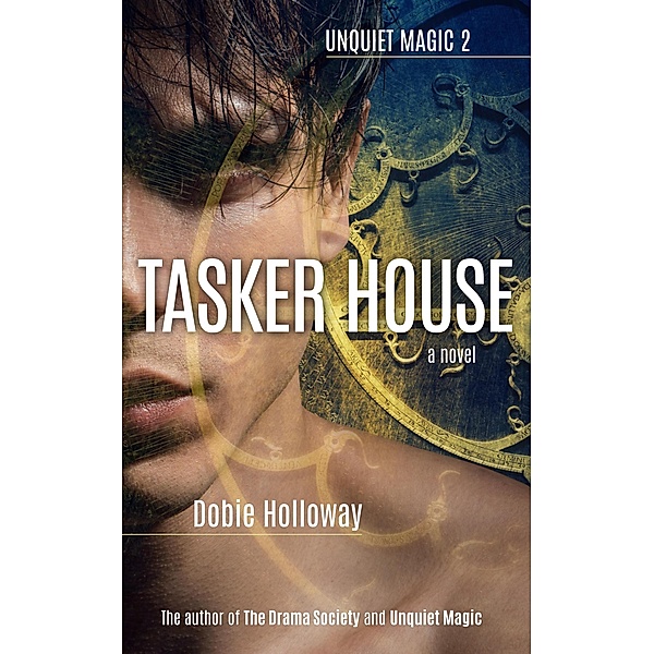 Tasker House (Unquiet Magic, #2) / Unquiet Magic, Dobie Holloway