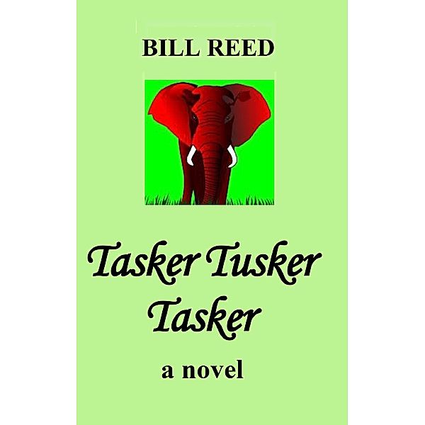 Tasker Tusker Tasker, Bill Reed