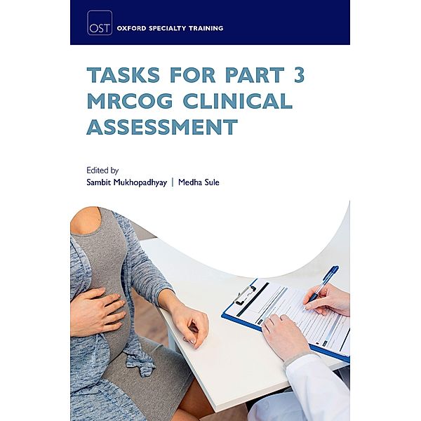 Tasks for Part 3 MRCOG Clinical Assessment / Oxford Specialty Training: Revision Texts