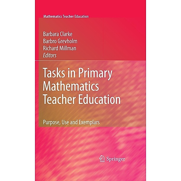 Tasks in Primary Mathematics Teacher Education / Mathematics Teacher Education Bd.4