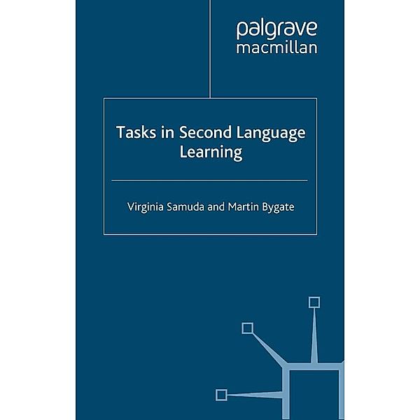 Tasks in Second Language Learning / Research and Practice in Applied Linguistics, Virginia Samuda, Martin Bygate