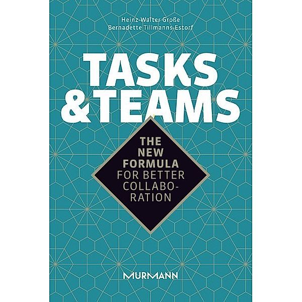 Tasks & Teams, Heinz-Walter Große, Bernadette Tillmanns-Estorf