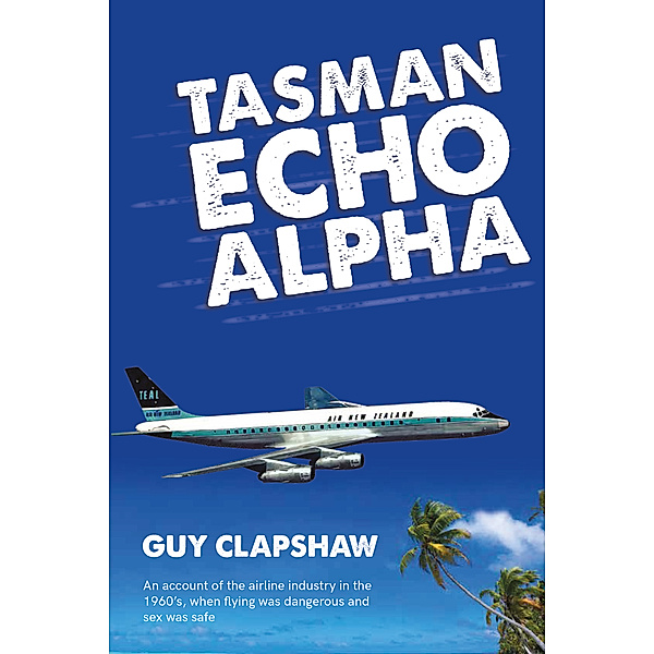 Tasman Echo Alpha, Guy Clapshaw